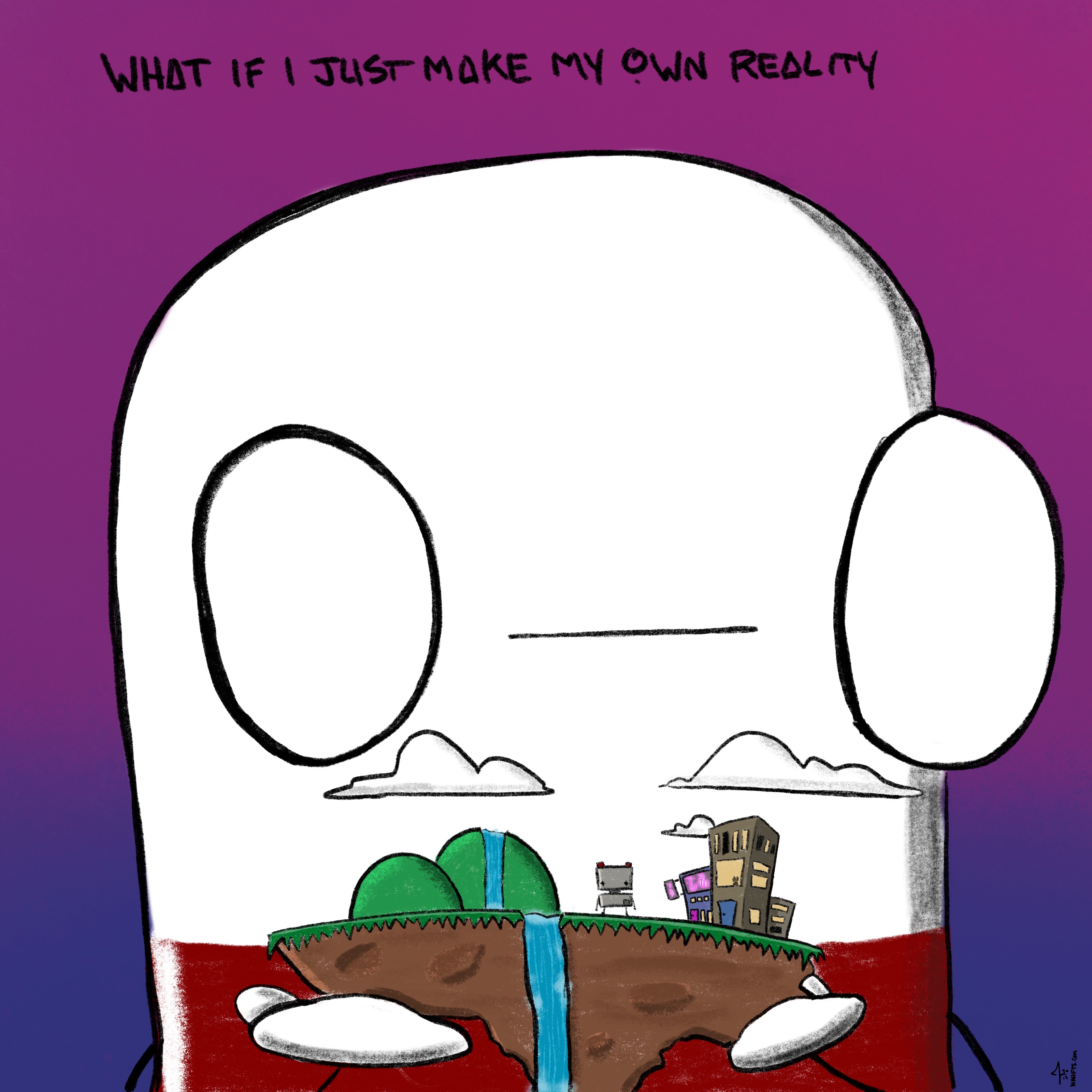 What if I just make my own reality