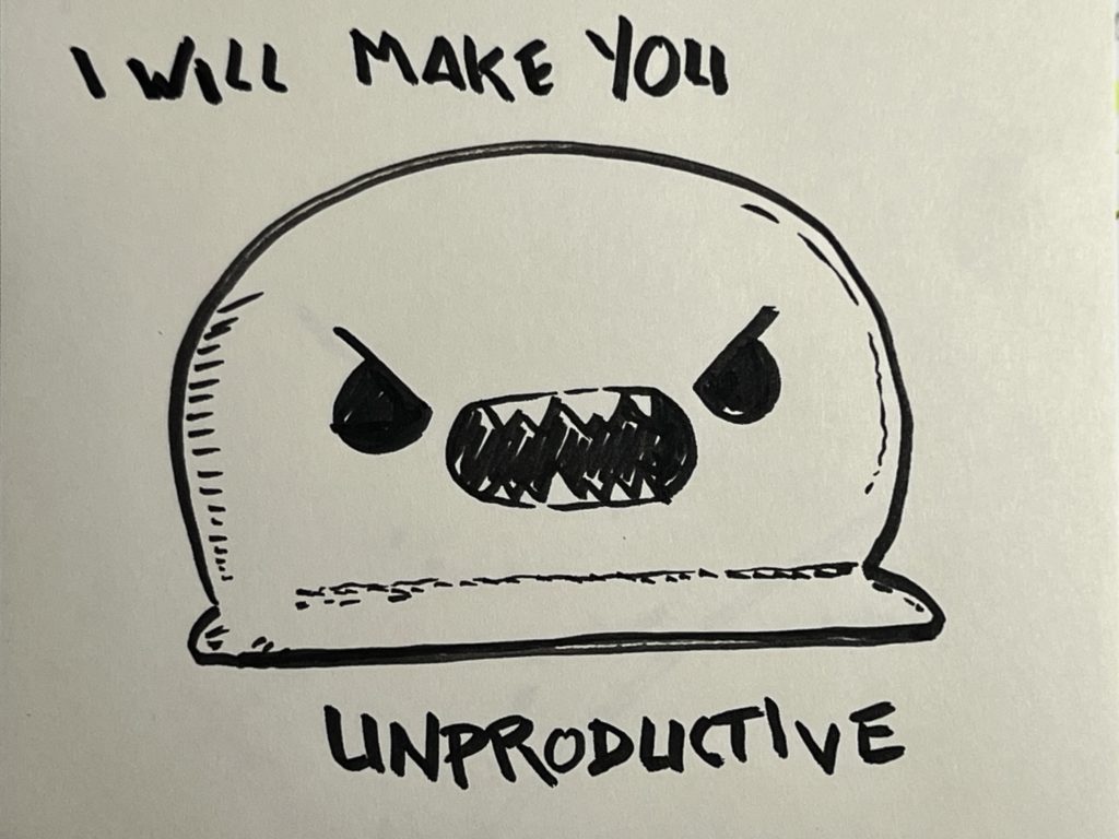 Hand-drawn image of an angry cartoon blob with the text "I will make you unproductive," humorously representing the concept of Executive Function Paralysis.